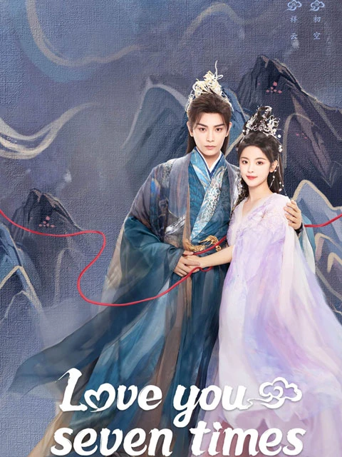 Love You Seven Times: A Review of the Must-Watch Enchanting Romance Fantasy Drama